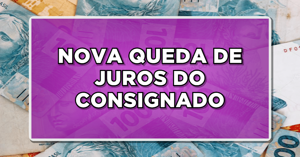 Taxa de Juros do Consignado Tem Redução novamente. Confira Agora!