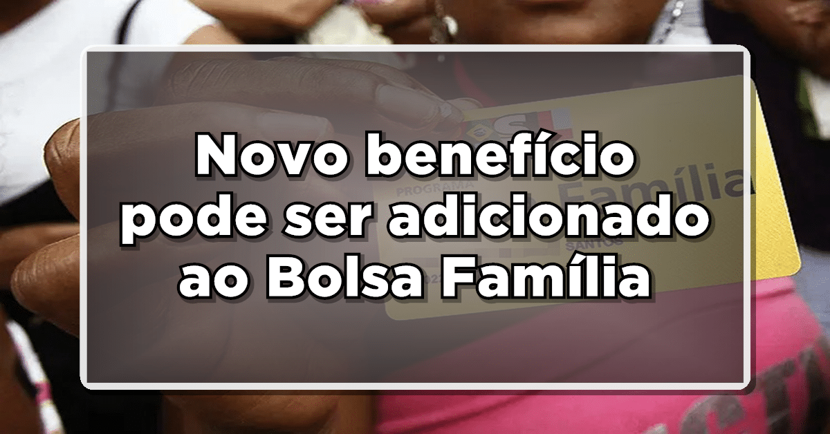 Presidente Lula anuncia novo benefício para grupo que recebe o Bolsa Família – Saiba mais