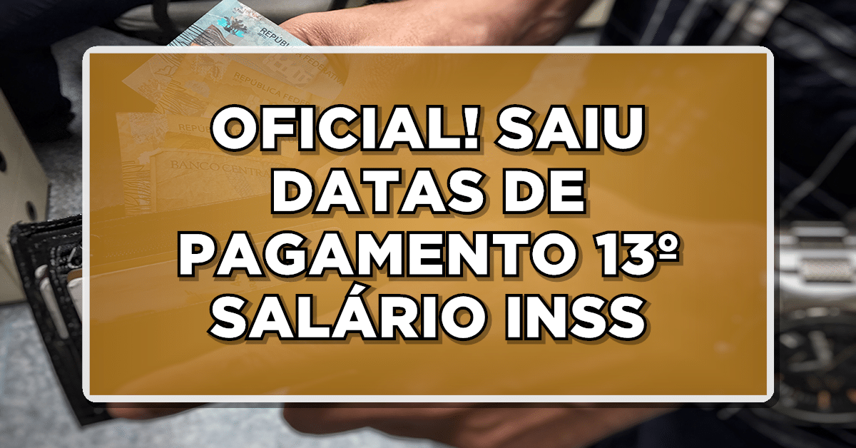 OFICIAL: SAIU no Diário Oficial as NOVAS DATAS de pagamento do 13º salário INSS – VEJA AGORA as últimas notícias