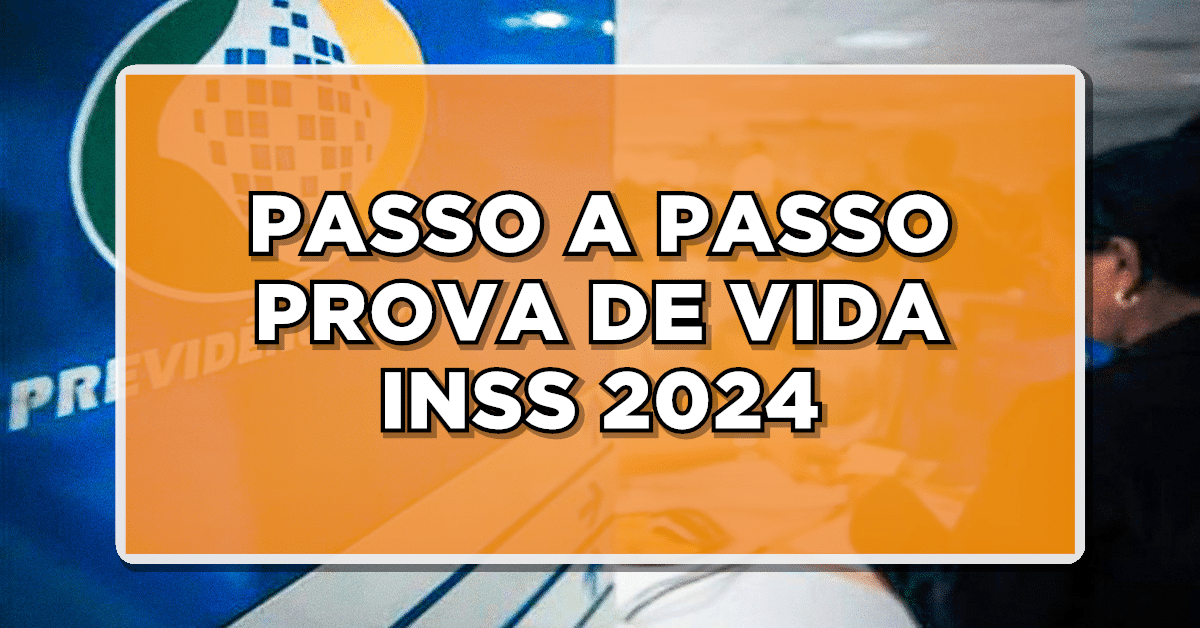 Prova de Vida INSS 2024: Quem Deve Realizar, Obrigatoriedade e Passo a Passo
