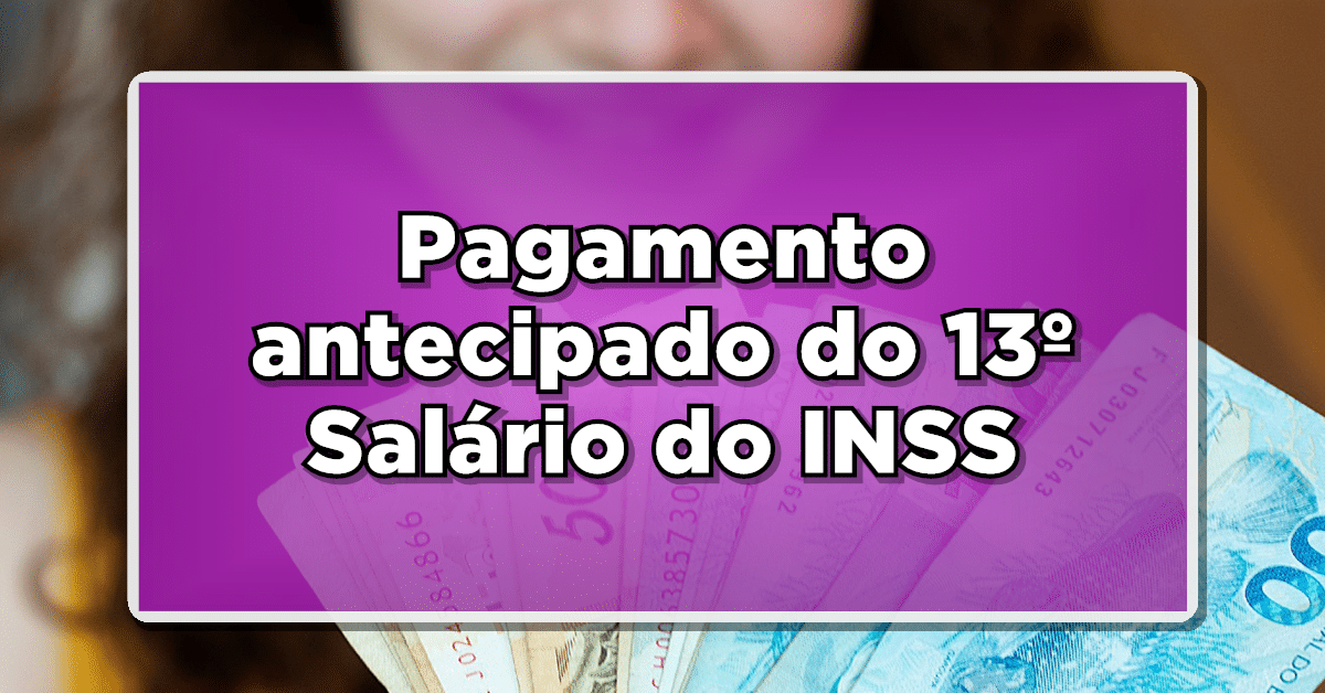INSS Antecipará o Pagamento do 13 Salário dos Aposentados em 2024? Saiba Mais