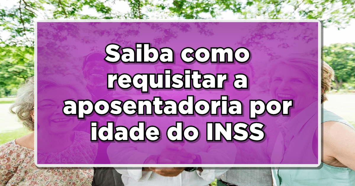 INSS divulga regras de aposentadoria para quem tem 60 anos- Veja como conseguir o benefício