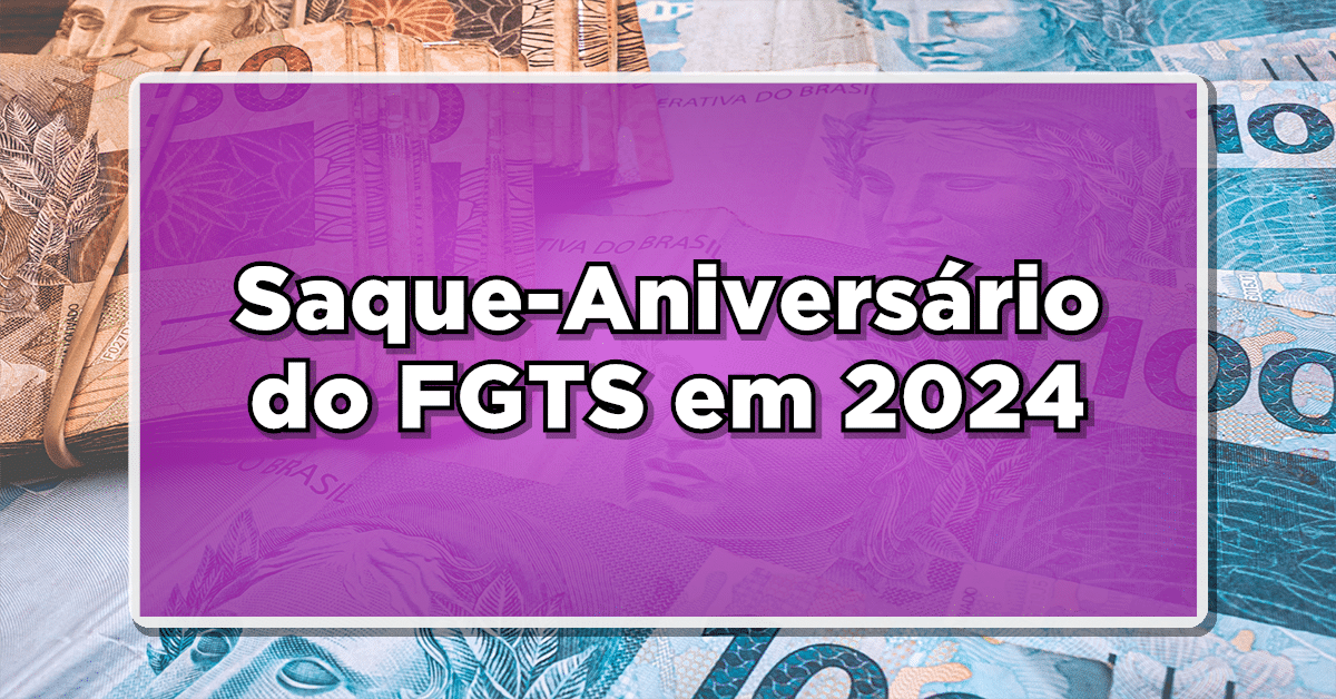 Saiba como conseguir um dinheiro extra através do saque aniversário do FGTS! Governo já está liberando