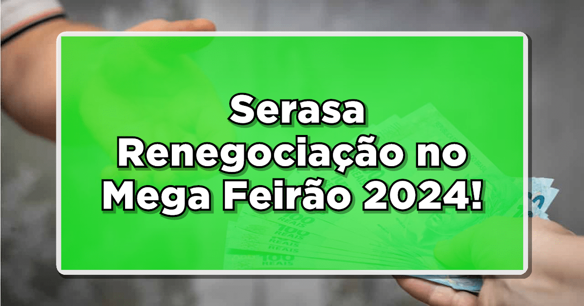 Serasa Desvenda a Prescrição de Dívidas e Dicas de Renegociação no Mega Feirão 2024!